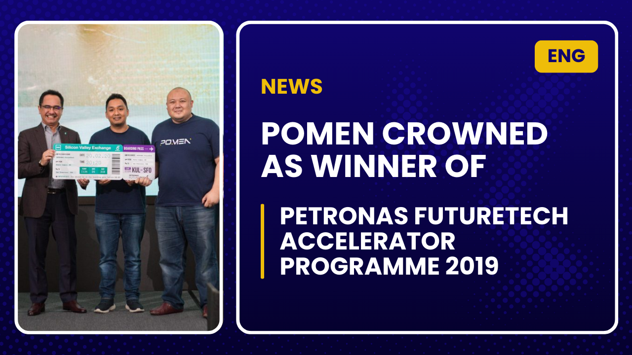 POMEN Crowned as Winner of PETRONAS FutureTech Accelerator Programme 2019