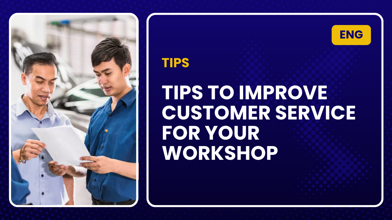 Tips To Improve Customer Service For Your Workshop